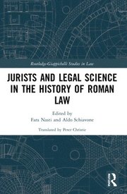 Jurists and Legal Science in the History of Roman Law