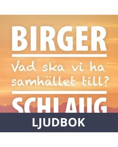 Vad ska vi ha samhället till?, Ljudbok