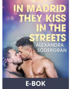 In Madrid, They Kiss in the Streets - Erotic Short Story, E-bok