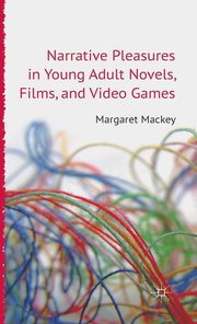 Narrative Pleasures in Young Adult Novels, Films and Video Games