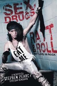Sex, Drugs, Ratt & Roll: My Life in Rock