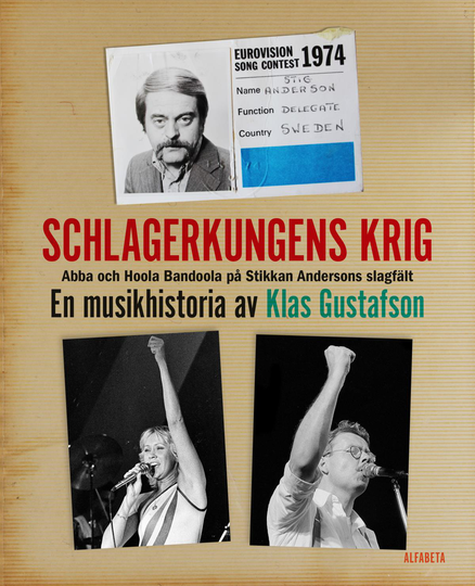 Schlagerkungens Krig - Abba Och Hoola Bandoola På Stikkan Andersons Slagfält