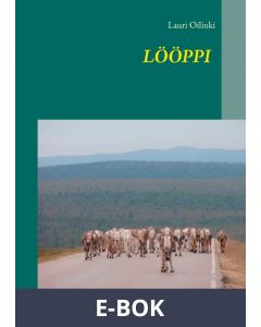 LÖÖPPI: Pääministerin salarakkaan etsintä ja hurja seikkailu Lapin kultamailla., E-bok