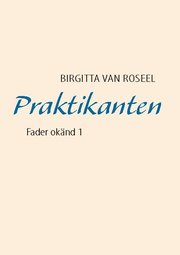 Praktikanten : fader okänd 1