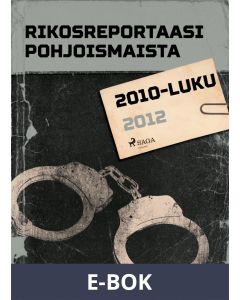 Rikosreportaasi Pohjoismaista 2012, E-bok