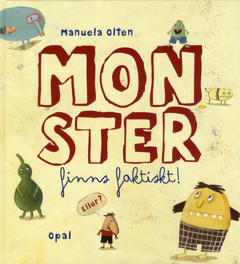 Monster Finns Faktiskt. Eller?