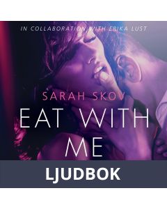 Eat with Me - Sexy erotica, Ljudbok