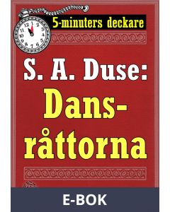 5-minuters deckare. S. A. Duse: Dansråttorna. Detektivhistoria. Återutgivning av text från 1929, E-bok