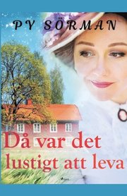 ... Da var det lustigt att leva