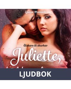 Älskare åt skurkar Juliette, kärleken och sorgen - erotisk novell, Ljudbok
