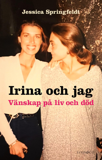 Irina Och Jag - Vänskap På Liv Och Död