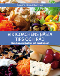 Viktcoachens bästa tips och råd : kunskap, motivation & inspiration!