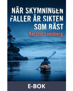När skymningen faller är sikten som bäst, E-bok