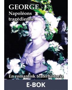 GEORGE Napoléons tragédienne, E-bok