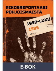 Rikosreportaasi Pohjoismaista 1995, E-bok