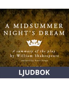 A Midsummer Night s Dream by William Shakespeare - Summary, Ljudbok