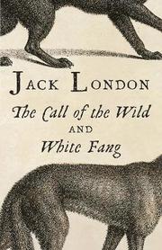 The Call of the Wild &; White Fang