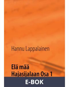 Elä mää Hajasijalaan Osa 1, E-bok