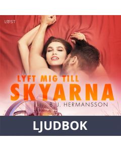 Lyft mig till skyarna - erotisk novell, Ljudbok