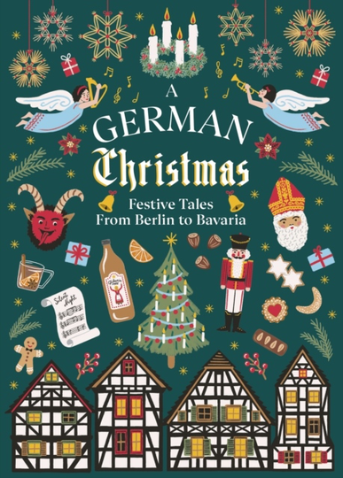 German Christmas - Festive Tales From Berlin To Bavaria