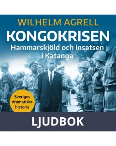 Kongokrisen. Hammarskjöld och insatsen i Katanga, Ljudbok