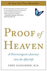 Proof of Heaven: A Neurosurgeon's Journey Into the Afterlife