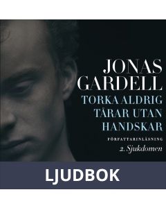 Torka aldrig tårar utan handskar: 2. Sjukdomen, Ljudbok