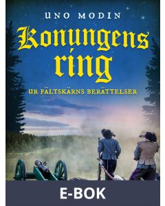 Konungens ring : ur Fältskärns berättelser, del 1., E-bok