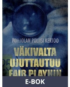 Väkivalta ujuttautuu Fair Playhin, E-bok