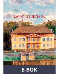 NÅGOT ATT SIKTA PÅ, E-bok