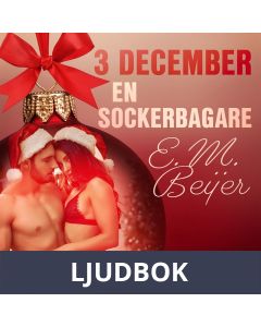 3 december: En sockerbagare - en erotisk julkalender, Ljudbok