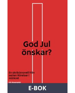 God Jul önskar?: En skräcknovell från serien Rörelser i mörkret, E-bok