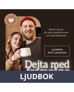DEJTA MED FRAMGÅNG. Mental träning för bättre självförtroende och ökad självkänsla, Ljudbok