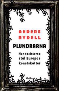 Plundrarna : hur nazisterna stal Europas konstskatter