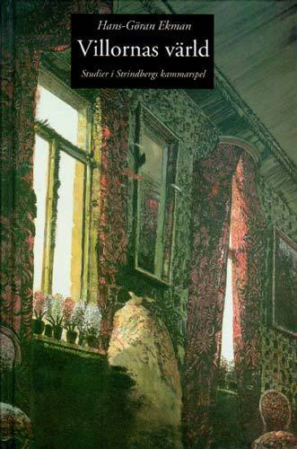 Villornas Värld - Studier I Strindbergs Kammarspel - Studies In Strindberg