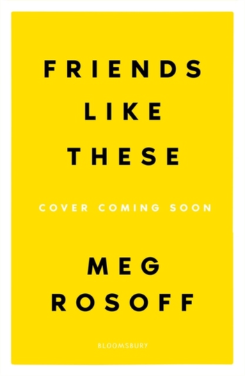 Friends Like These - 'this Summer's Must-read' - The Times