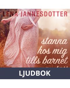 Stanna hos mig tills barnet är fött, Ljudbok