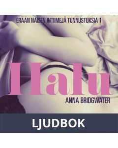 Halu - erään naisen intiimejä tunnustuksia 1, Ljudbok