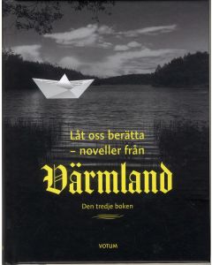 Låt oss berätta : noveller från Värmland - tredje boken