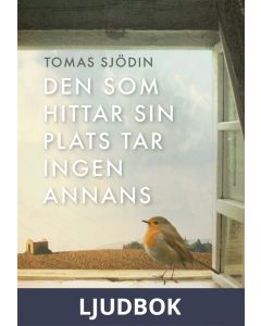 Den som hittar sin plats tar ingen annans, Ljudbok