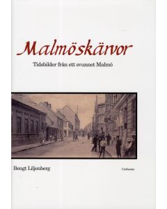 Malmöskärvor : tidsbilder från ett svunnet Malmö med kultur och nöjesliv
