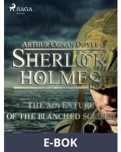 The Adventure of the Blanched Soldier, E-bok