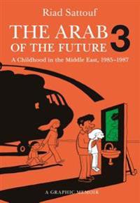 The Arab of the Future 3: A Childhood in the Middle East, 1985-1987