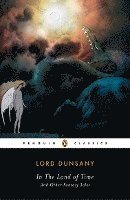 In The Land Of Time, And Other Fantasy Tales