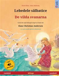 Lebedele sălbatice - De vilda svanarna (română - suedeză)
