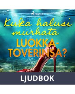 Kuka halusi murhata luokkatoverinsa?, Ljudbok