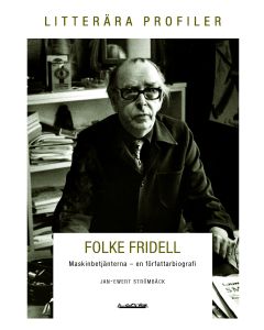 Folke Fridell och arbetets ofrihet