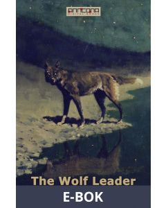 The Wolf Leader, E-bok