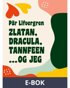 Zlatan, Dracula, tannfeen ... og jeg, E-bok