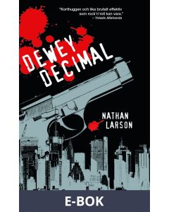 Dewey Decimal - En neurotisk hitman i ett sargat New York, E-bok